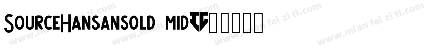 SourceHansansold mid字体转换